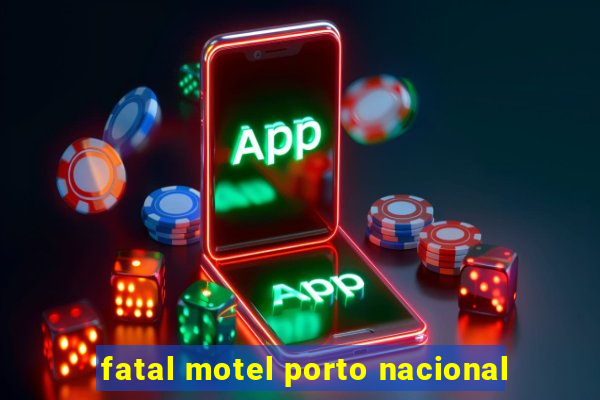 fatal motel porto nacional